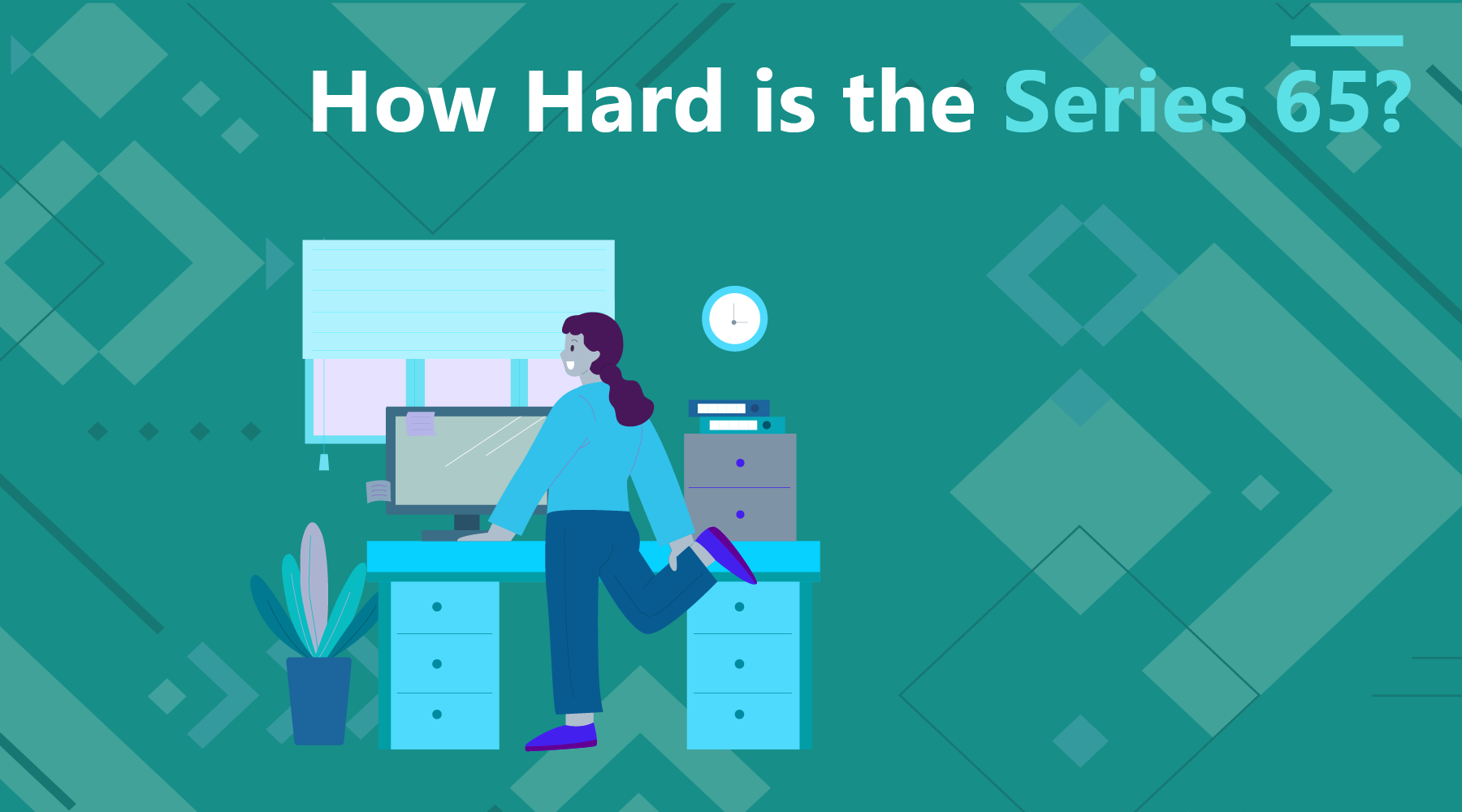 How Hard is the Series 65