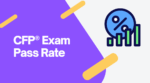 CFP® Exam Pass Rate: What It Is and How to Beat the Odds