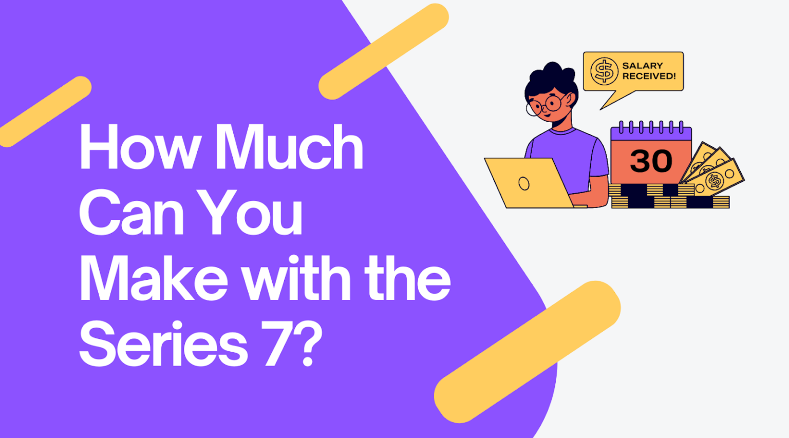 Series 7 License Salaries How Much Money Can You Make?