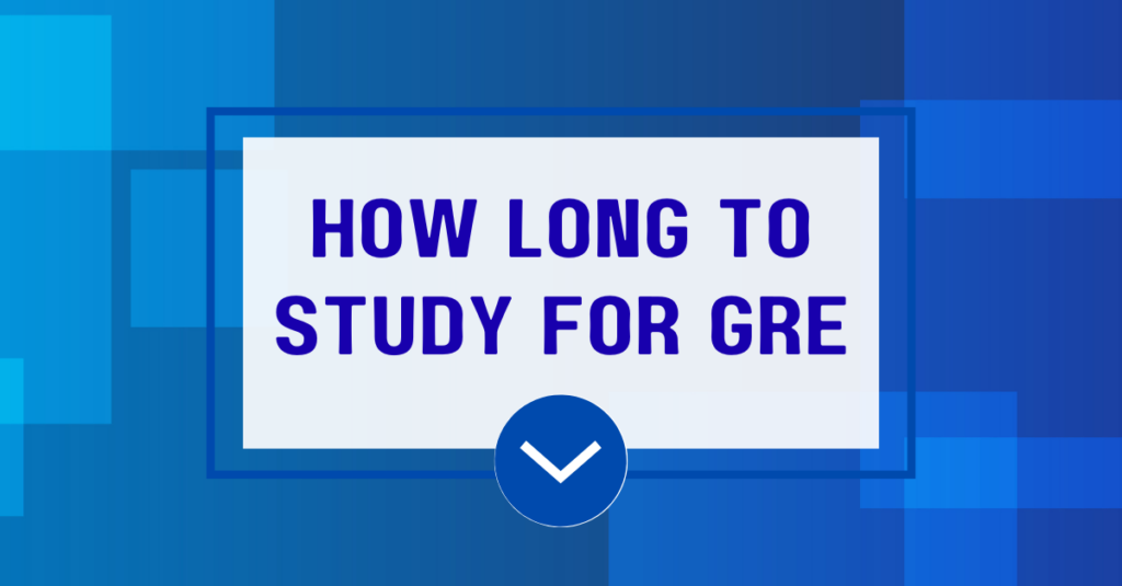How Long to Study for the GRE