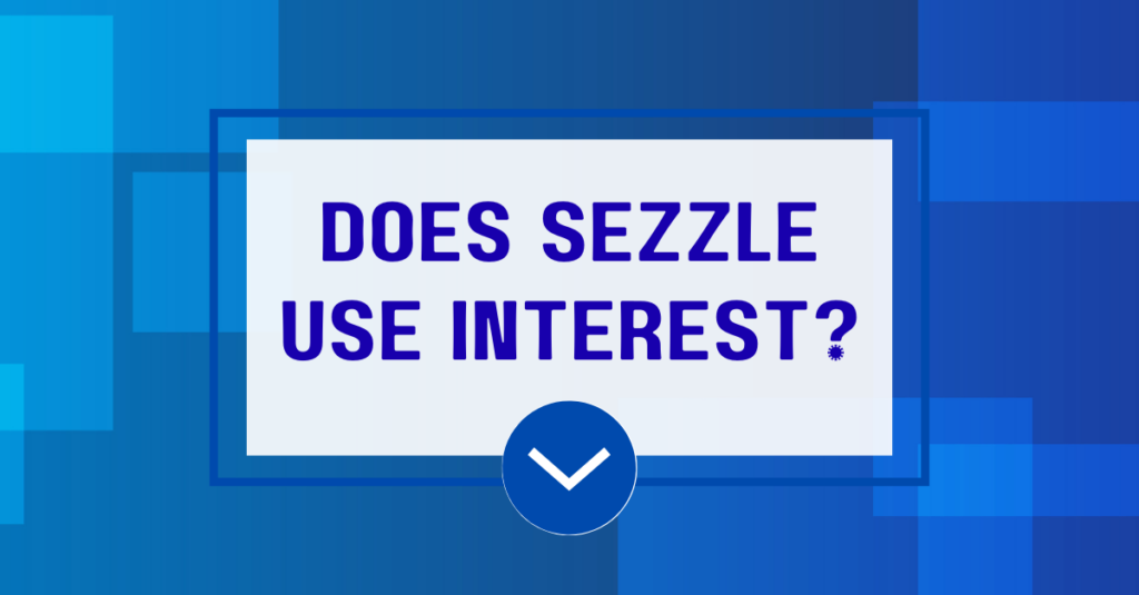 Does Sezzle Charge Interest