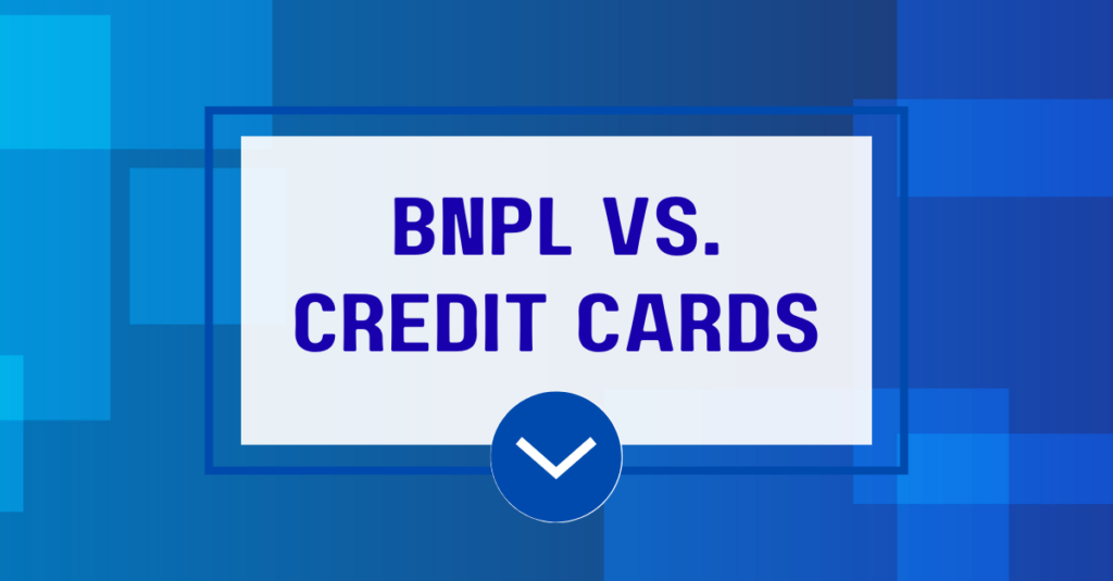 Buy Now, Pay Later vs Credit Cards: Which Should You Use?