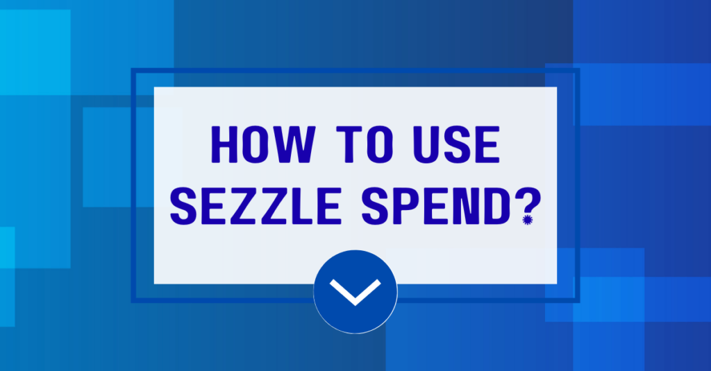 How to Use Sezzle Spend