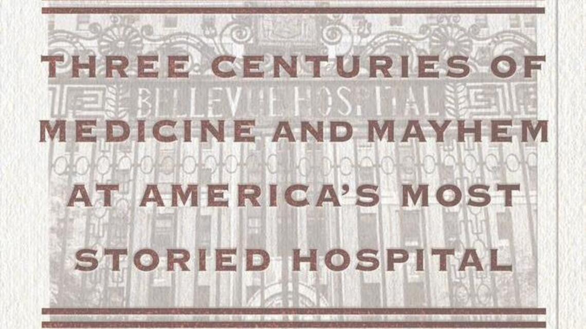 Bellevue-bound: David Oshinsky’s history of America’s most storied hospital
