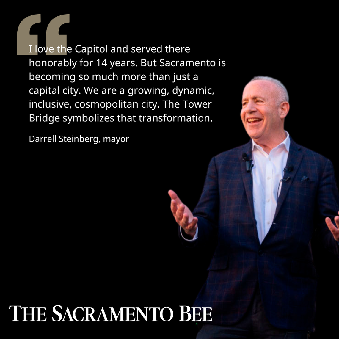 Sacramento Mayor Darrell Steinberg said the state Capitol and Tower Bridge share the honor as the symbol of Sacramento.