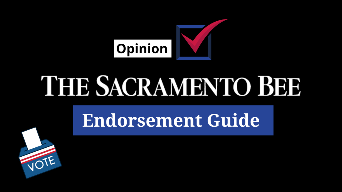 Here are The Sacramento Bee Editorial Board’s endorsements for November 2022 elections