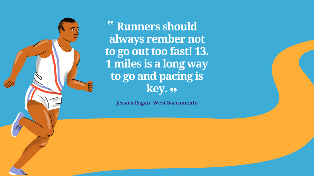 West Sacramento resident Jessica Pagan said the most important thing to remember while running any race is to properly fuel and hydrate.