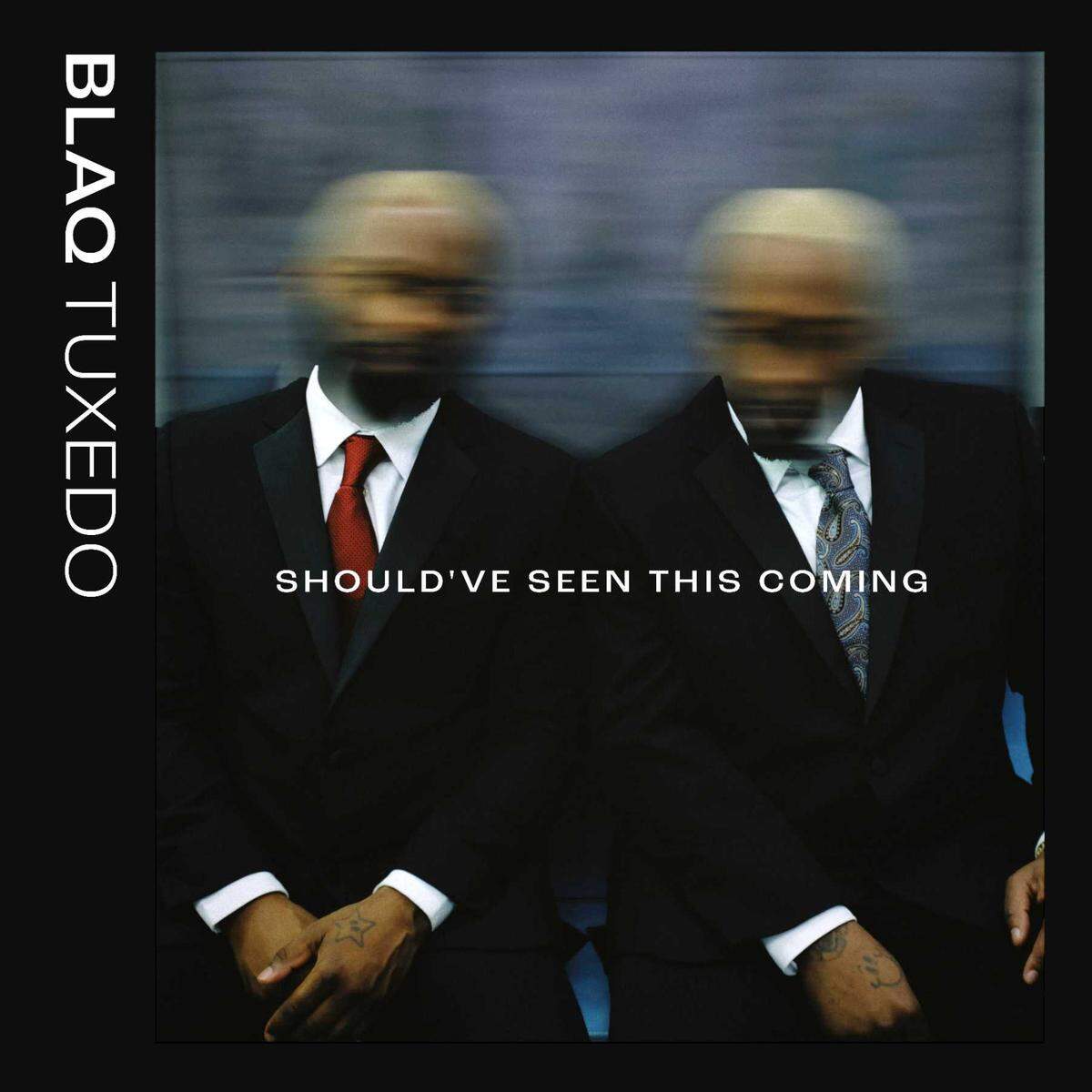 The album cover for Blaq Tuxedo’s “Should’ve Seen This Coming” 10-track R&B album, available on all platforms.