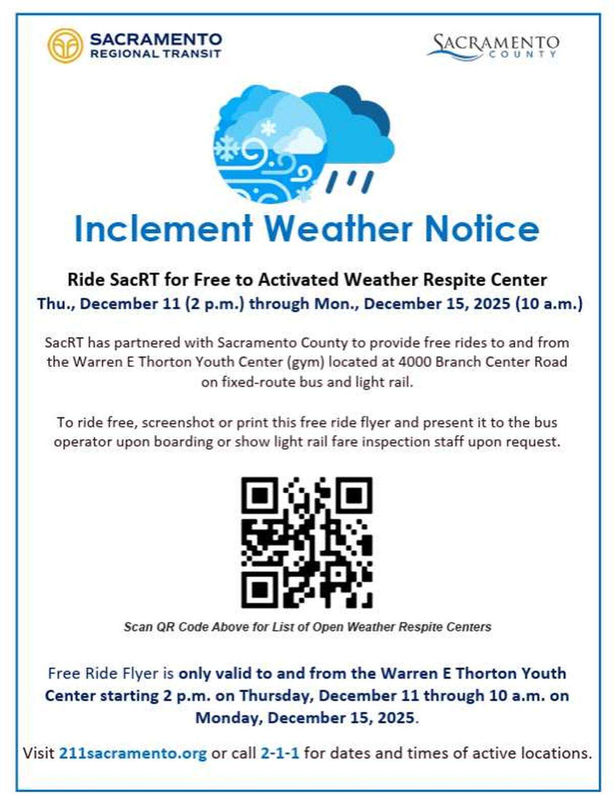 In partnership with Sacramento County, Sacramento Regional Transit is offering free rides to residents going to a weather respite center if they show this flyer. Warren E. Thorton Youth Center will be offering cots, food, and restrooms until Dec. 15.