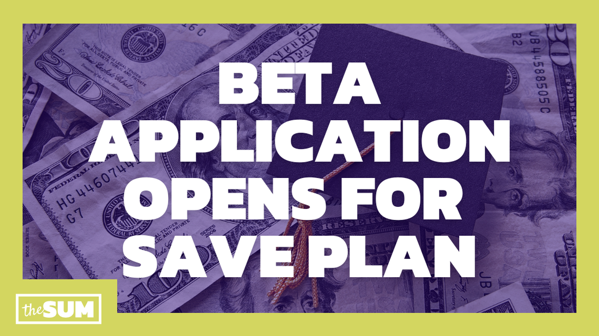 Beta application opens for SAVE plan