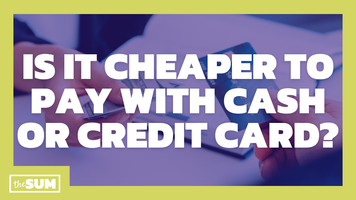 Why is there a difference in prices for cash vs credit? Here’s what causes it