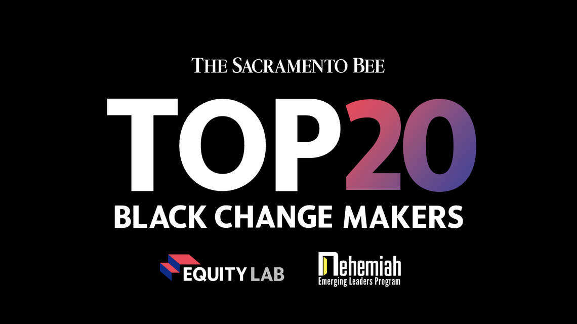 The Sacramento Bee’s Black Change Makers: Meet the Top 20 leaders changing the region’s future