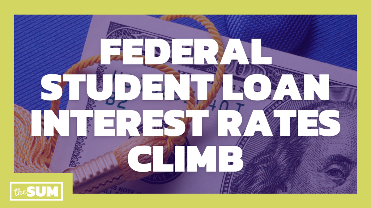 Federal student loan interest rates climb