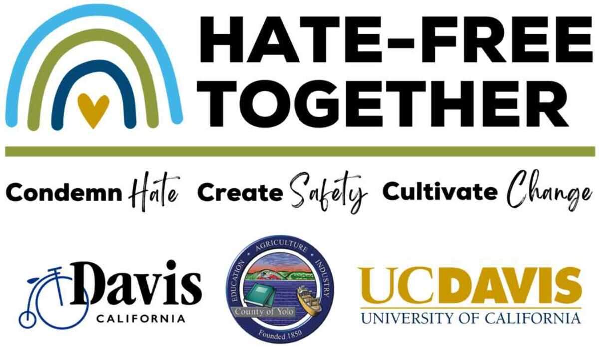 The city of Davis, Yolo County and UC Davis have partnered to create Hate-Free Together, a community-wide framework to combat the recent string of local hate incidents and prioritize the well-being and safety of all residents.