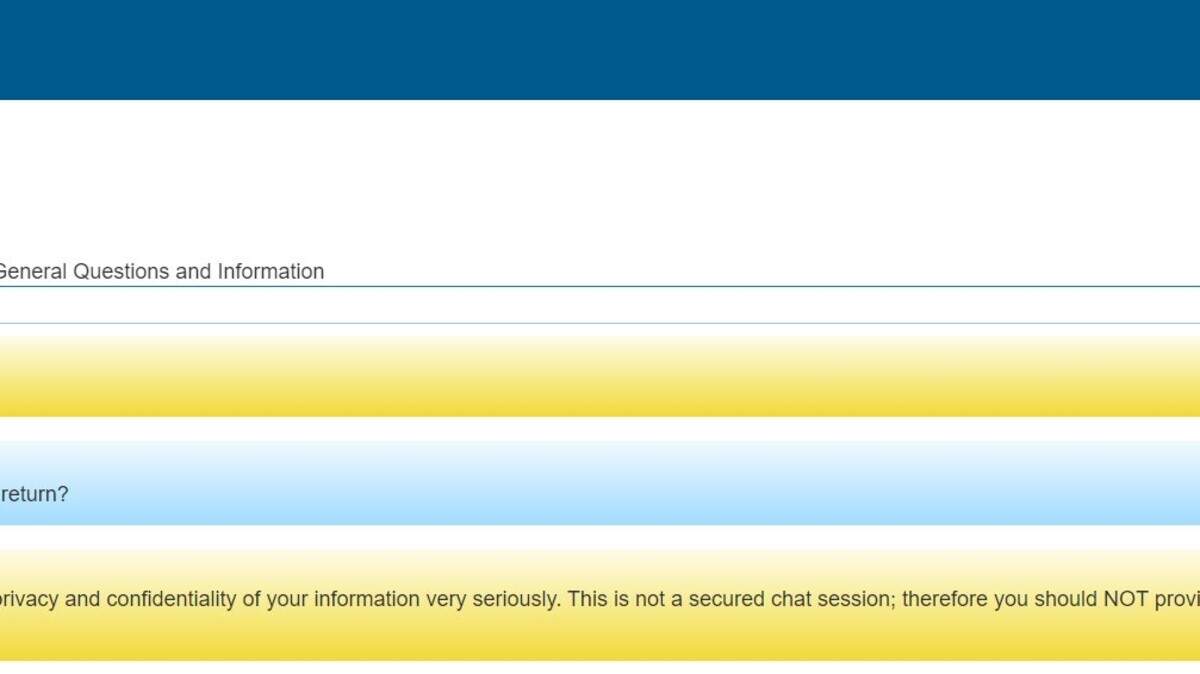 The California Franchise Tax Board’s general chat forum is used for non-confidential tax questions. You must type back and forth with an agent to get your question answered.