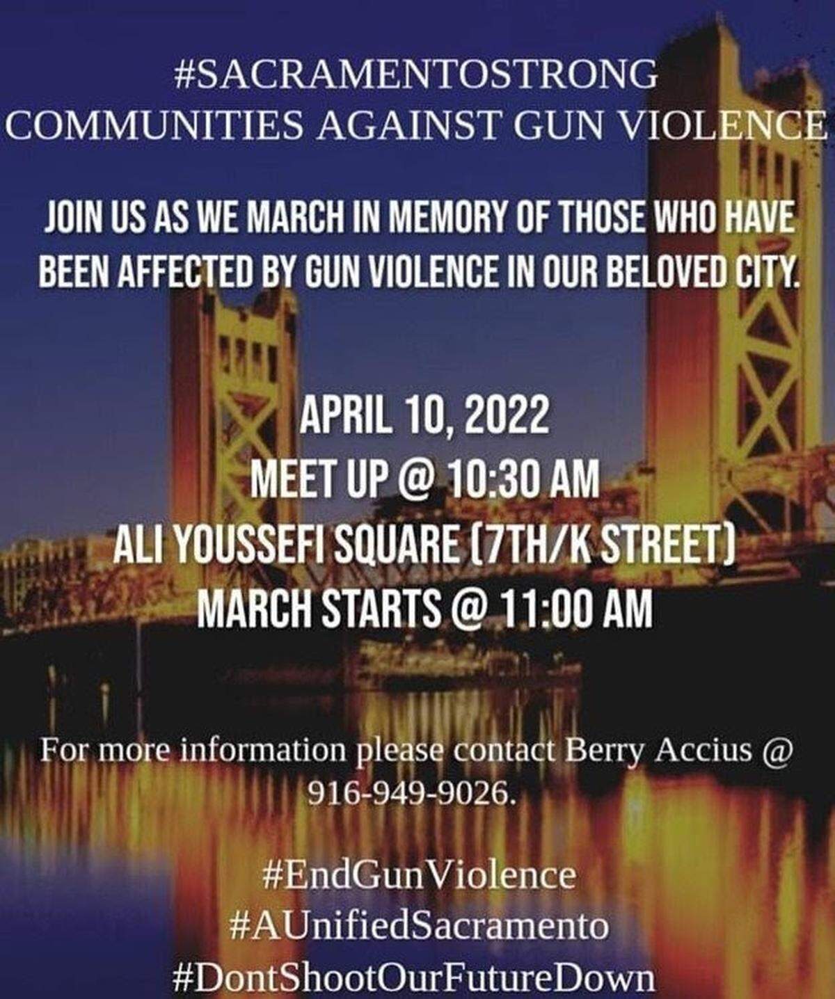 A poster for a “Communities Against Gun Violence” march in downtown Sacramento planned for Sunday, April 10, 2022, one week after six were killed and 12 injured in a shootout near 10th and K streets.