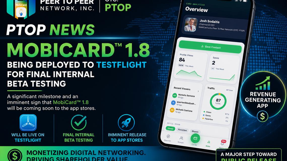 Peer To Peer Network (OTC: PTOP) Announces Deployment of MobiCard(TM) 1.8 to TestFlight for Final Internal Beta Testing 
